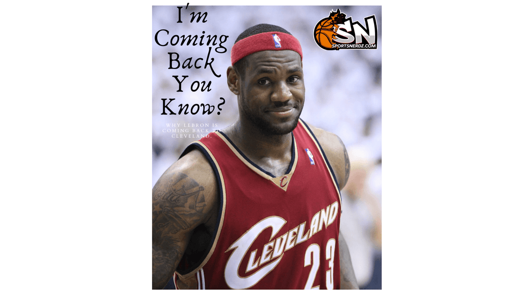 LeBron Is Coming Back You Know?