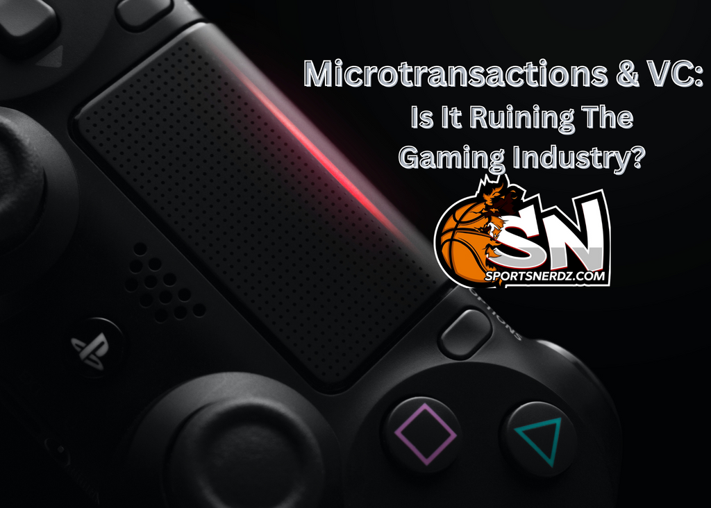 MICROTRANSACTIONS & VC: RUINING THE GAMING INDUSTRY?